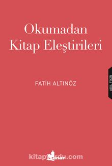 Okumadan Kitap Eleştirileri - Fatih Altınöz
