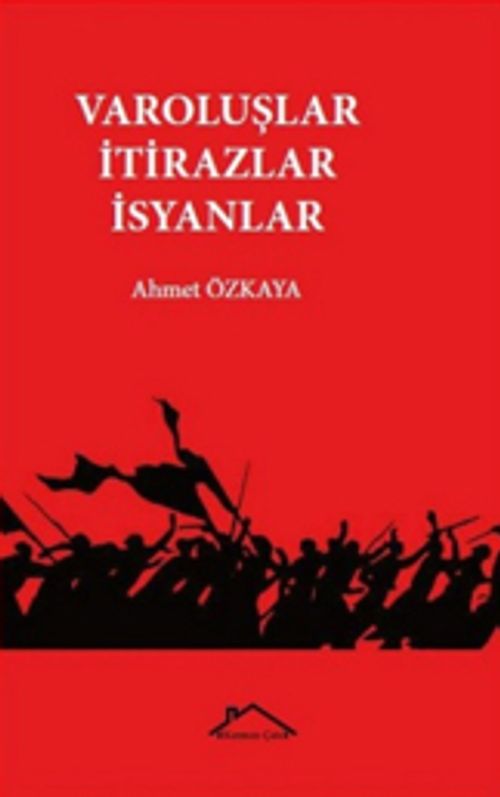 Varoluşlar - İtirazlar - İsyanlar