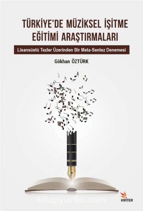 Türkiye’de Müziksel İşitme Eğitimi Araştırmaları Alt Baslık: Lisansüstü Tezler Üzerinden Bir Meta-Sentez Denemesi Ekitap İndir | PDF | ePub | Mobi