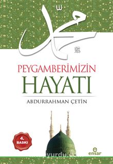 Peygamberimizin Hayatı - Prof. Dr. Abdurrahman Çetin