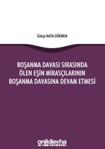 Boşanma Davası Sırasında Ölen Eşin Mirasçılarının Boşanma Davasına Devam Etmesi