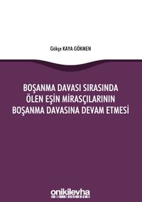 Boşanma Davası Sırasında Ölen Eşin Mirasçılarının Boşanma Davasına Devam Etmesi