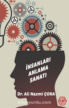 İnsanları Anlama Sanatı - Dr. Ali Nazmi Çora