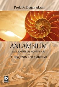 Anlambilim & Anlambilim Konuları ve Türkçenin Anlambilimi