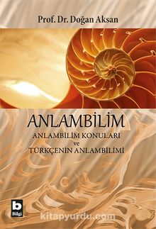 Anlambilim & Anlambilim Konuları ve Türkçenin Anlambilimi - Prof.Dr. Doğan Aksan