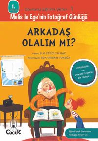 Arkadaş Olalım mı? / 1. Sınıflar İçin Davranış Eğitimi Serisi 1