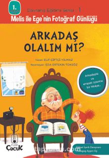 Arkadaş Olalım mı? / 1. Sınıflar İçin Davranış Eğitimi Serisi 1 - Elif Çiftçi Yılmaz
