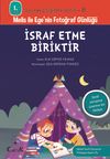 İsraf Etme Biriktir / 1. Sınıflar İ&ccedil;in Davranış Eğitimi Serisi 8
