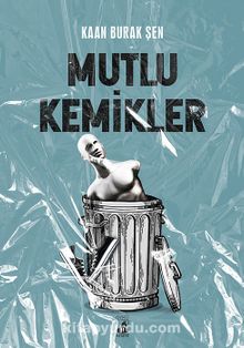 Mutlu Kemikler - Kaan Burak Şen