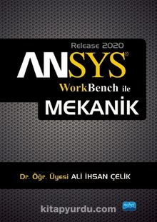ANSYS® Workbench ile Mekanik Analizler - Ali İhsan Çelik