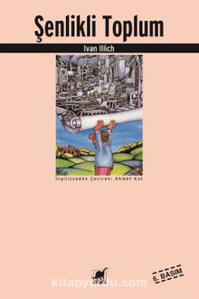 Şenlikli Toplum - Ivan Illich