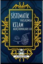Sistematik Yaklaşımla Kelam Araştırmaları 1-2