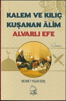 Kalem ve Kılıç Kuşanan Alim Alvarlı Efe