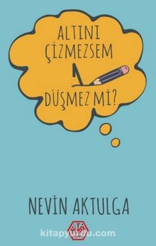 Altını Çizmezsem 1 Düşmez mi? - Nevin Aktulga