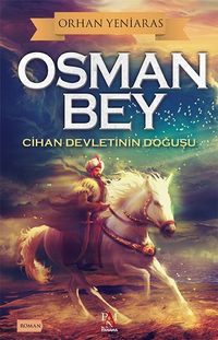 Osman Bey & Cihan Devletinin Doğuşu 
