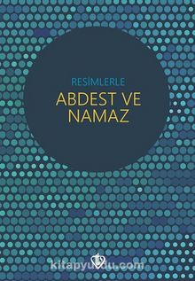 Resimlerle Abdest ve Namaz (Orta Boy) - Prof. Dr. Ömer Kara