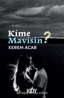 Kime Mavisin? - Kerem Acar