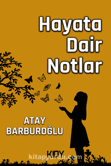 Hayata Dair Notlar - Atay Barburoğlu