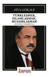 T&uuml;rkleşmek, İslamlaşmak, Muasırlaşmak (G&uuml;n&uuml;m&uuml;z T&uuml;rk&ccedil;esiyle)