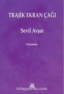 Trajik Ekran Çağı - Sevil Avşar