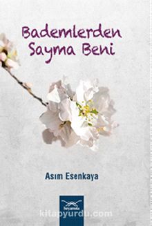 Bademlerden Sayma Beni - Asım Esenkaya
