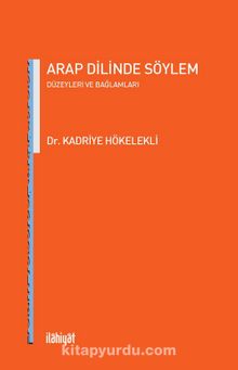 Arap Dilinde Söylem Düzeyleri ve Bağlamları - Dr. Kadriye Hökelekli