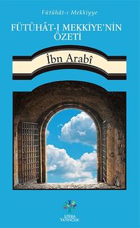 Fütuhat-ı Mekkiyye’nin Özeti