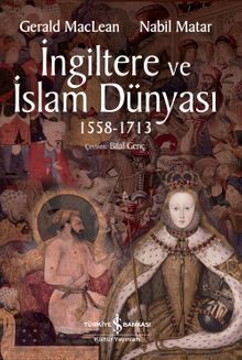 İngiltere ve İslam Dünyası (1558 - 1713)