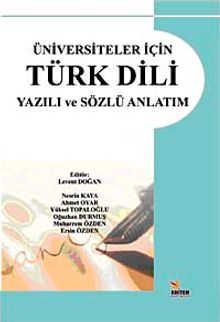 Üniversiteler İçin Türk Dili Yazılı ve Sözlü Anlatım / Levent Doğan
