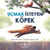 U&ccedil;mak İsteyen K&ouml;pek