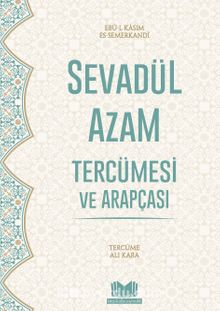 Sevadül Azam Tercümesi ve Arapçası - Ebu'l Kasım el-Hakim es-Semerkandi