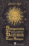 Simyacının Kızının Tuhaf Hikayesi & Athena Kul&uuml;b&uuml;'n&uuml;n Olağan&uuml;st&uuml; Maceraları (Birinci Kitap)
