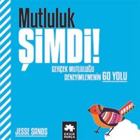 Mutluluk Şimdi!