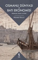 Osmanlı Dünyası ve Batı Ekonomisi & Medeniyet, İktisat ve Ahlak