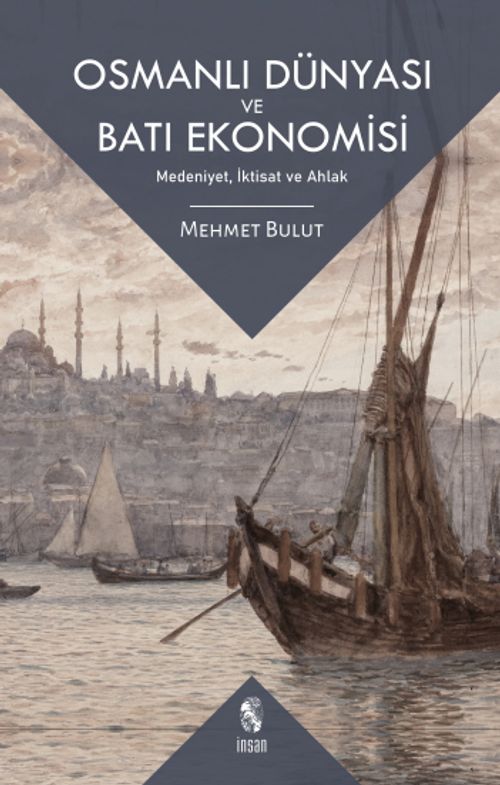 Osmanlı Dünyası ve Batı Ekonomisi & Medeniyet, İktisat ve Ahlak
