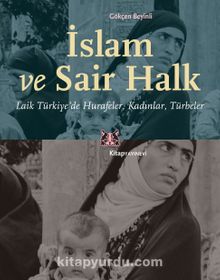 İslam ve Sair Halk & Laik Türkiye’de Hurafeler, Kadınlar, Türbeler