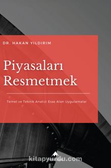 Piyasaları Resmetmek (Renkli Dijital Baskı) - Dr. Öğr. Üyesi Hakan Yıldırım