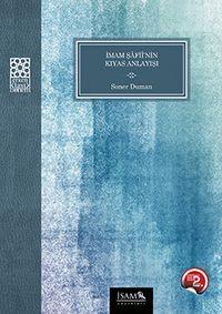 İmam Şâfiî'nin Kıyas Anlayışı