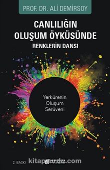 Canlılığın Oluşum Öyküsünde Renklerin Dansı - Ali Demirsoy