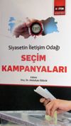 Siyasetin İletişim Odağı Se&ccedil;im Kampanyaları