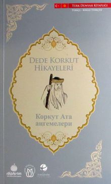 Dede Korkut Hikayeleri (Türkçe-Kırgız Türkçesi)