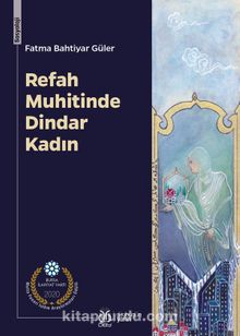 Refah Muhitinde Dindar Kadın - Fatma Bahtiyar Güler