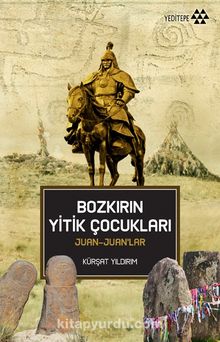 Bozkırın Yitik Çocukları Juan-Juan'lar - Kürşat Yıldırım