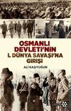 Osmanlı Devleti'nin I. D&uuml;nya Savaşı'na Girişi