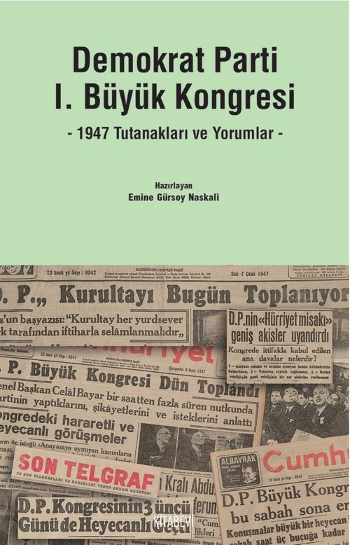 Demokrat Parti I. Büyük Kongresi & 1947 Tutanakları ve Yorumlar