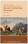 Devrim Günlerinde Türkistan(1916-1917) & Türkistan Son Valisi Aleksey Nikolayeviç Kuropatkin’in Günlükleri