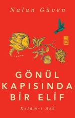 Gönül Kapısında Bir Elif & Kelam-ı Aşk