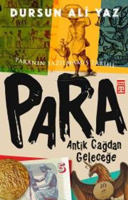 Antik Çağdan Geleceğe Para & Paranın Yazılmamış Tarihi