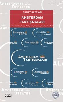 Amsterdam Tartışmaları (Siyasi Katılım, Türkiye-AB İlişkileri, Göç, İslam, Irkçılık, İslamofobi)