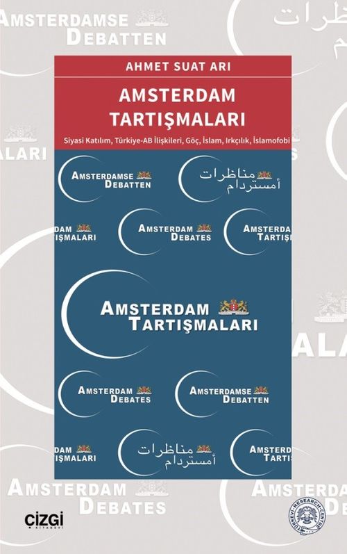 Amsterdam Tartışmaları (Siyasi Katılım, Türkiye-AB İlişkileri, Göç, İslam, Irkçılık, İslamofobi)